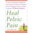 thumbnail image 1 of Pre-Owned Heal Pelvic Pain: The Proven Stretching, Strengthening, and Nutrition Program for Relieving Pain, Incontinence,& I.B.S, and Other Symptoms Without Surgery, 1 of 1