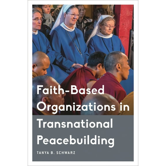 Critical Perspectives on Religion in Int Faith-Based Organizations in Transnational Peacebuilding, (Paperback)