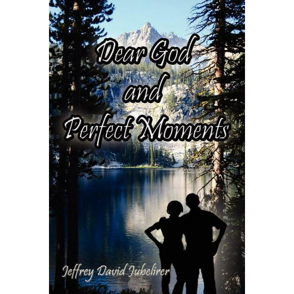 Dear God and Perfect Moments