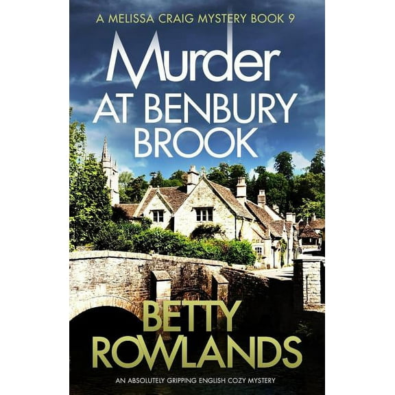 Murder at Benbury Brook: An absolutely gripping English cozy mystery (Paperback) by Betty Rowlands