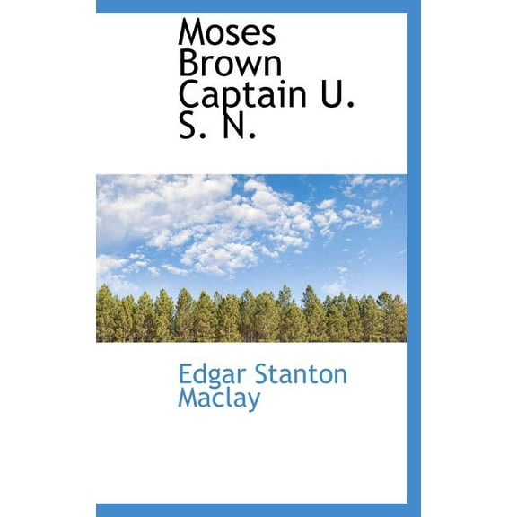 Moses Brown Captain U. S. N. (Hardcover)