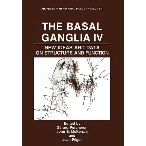 Advances in Behavioral Biology The Basal Ganglia IV: New Ideas and Data on Structure and Function, Book 41, (Paperback)