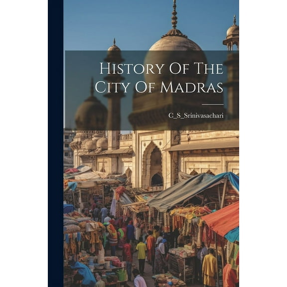 History Of The City Of Madras (Paperback)