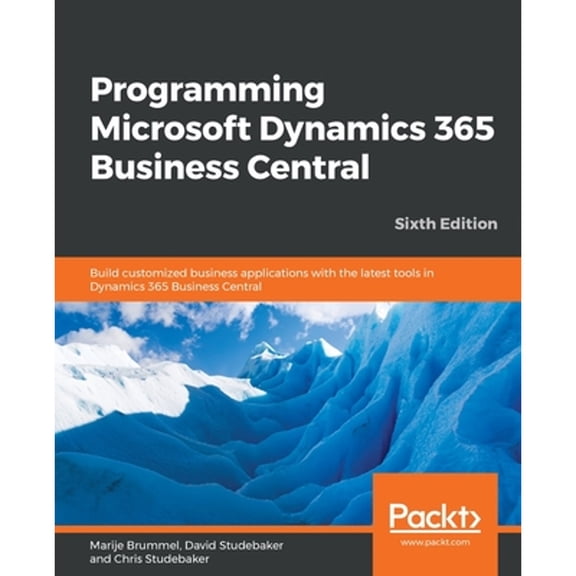 Pre-Owned Programming Microsoft Dynamics 365 Business Central - Sixth Edition: Build customized business applications with the latest tools in Dynamics 365 Busi (Paperback) 1789137799 9781789137798