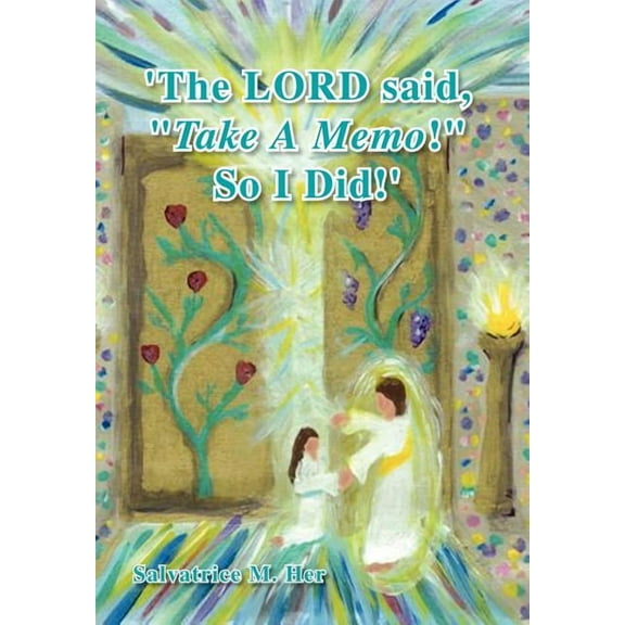 The Lord Said, ''Take A Memo!'' So I Did' (Hardcover)