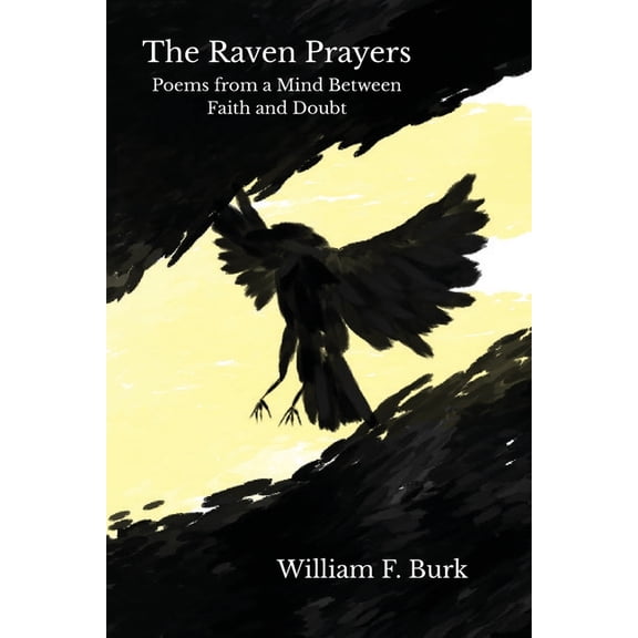 The Raven Prayers: Poems from a Mind Between Faith and Doubt, (Paperback)