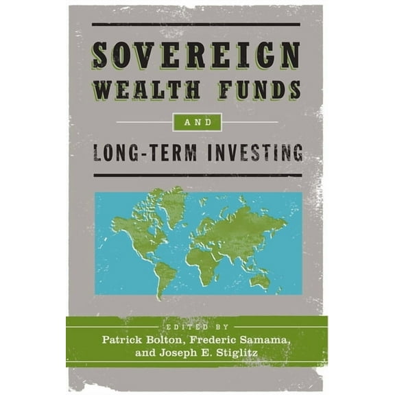 Sovereign Wealth Funds and Long-Term Investing, (Paperback)