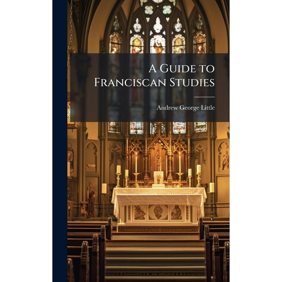 A Guide to Franciscan Studies, (Hardcover)