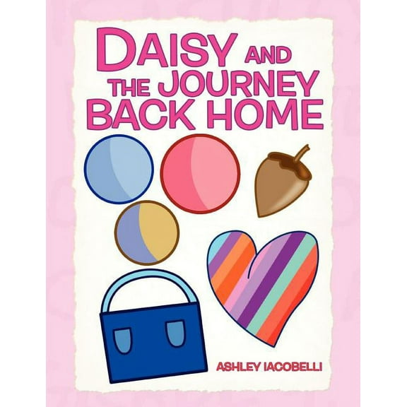 Daisy and the Journey Back Home, (Paperback)