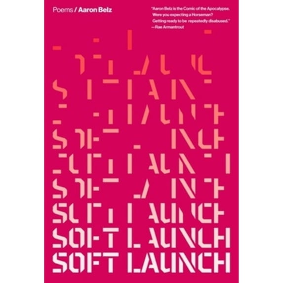 Pre-Owned Soft Launch: Poems (Paperback) by Aaron Belz