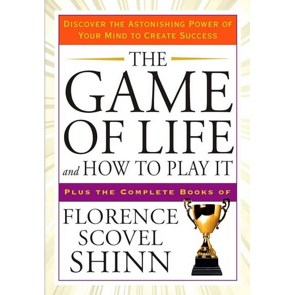 Tarcher Success Classics The Game of Life and How to Play It: Discover the Astonishing Power of Your Mind to Create Success, (Paperback)