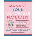 thumbnail image 2 of Pre-Owned Manage Your Menopause Naturally: The Six-Week Guide to Calming Hot Flashes & Night Sweats, Getting Your Sex Drive Back, Sharpening Memory & Reclaiming (Paperback) 1608686825 9781608686827, 2 of 2