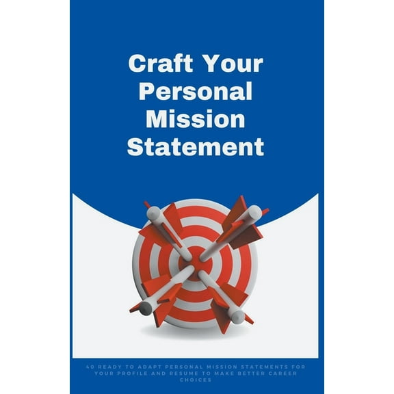 Craft Your Personal Mission Statement, (Paperback)