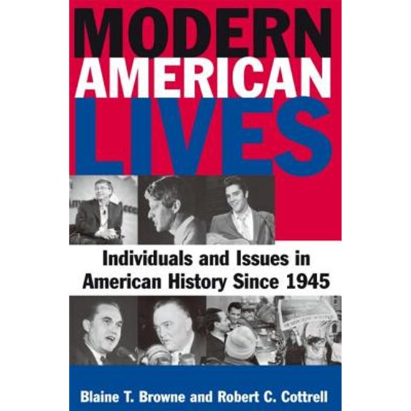 Pre-Owned Modern American Lives: Individuals and Issues in American History Since 1945: Individuals and Issues in American History Since 1945 (Paperback) 0765622238 9780765622235