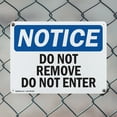 thumbnail image 5 of (2 Pack) Do Not Remove Do Not Enter OSHA Notice Sign 18 Inch X 12 Inch Plastic Sign, Weather Resistant, UV Protected for Workplace, Business, and Construction Site, Made in the USA, 5 of 8