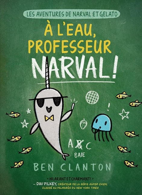 Les Aventures De Narval Et Gelato No 6 A L Eau Professeur Narval Paperback Walmart Com