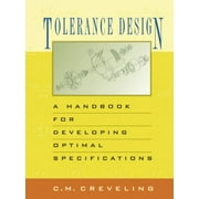 Tolerance Design: A Handbook for Developing Optimal Specifications [Hardcover - Used]