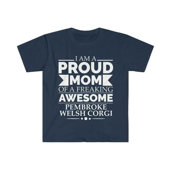 Proud mom Pembroke Welsh Corgi Dog Mom Mother's Day Unisex T-shirt S-3XL