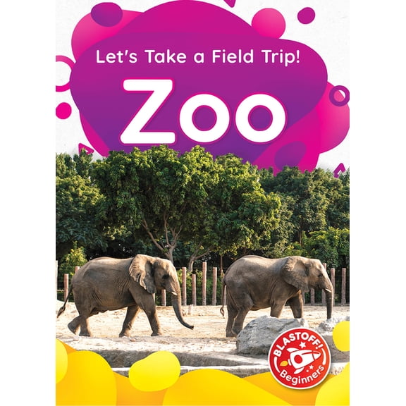 Let's Take a Field Trip! Zoo, (Hardcover)
