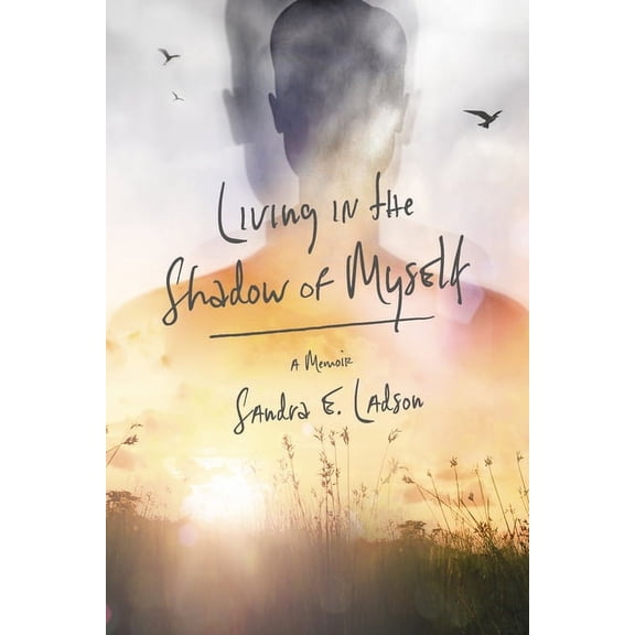 Living in the Shadow of Myself, (Paperback)