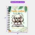 thumbnail image 5 of Poodle Mother Book Lover Living That Dog Mom Life Happy Mother's Day Spiral Bound Journal Poodles Dog Lover Gifts Idea 5x7in Spiral Notebook - 03004, 5 of 5