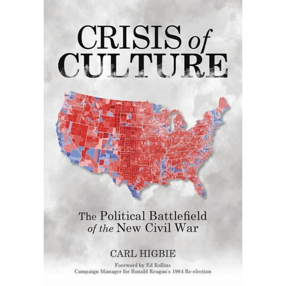 Crisis of Culture: The Political Battlefield of the New Civil War, (Hardcover)