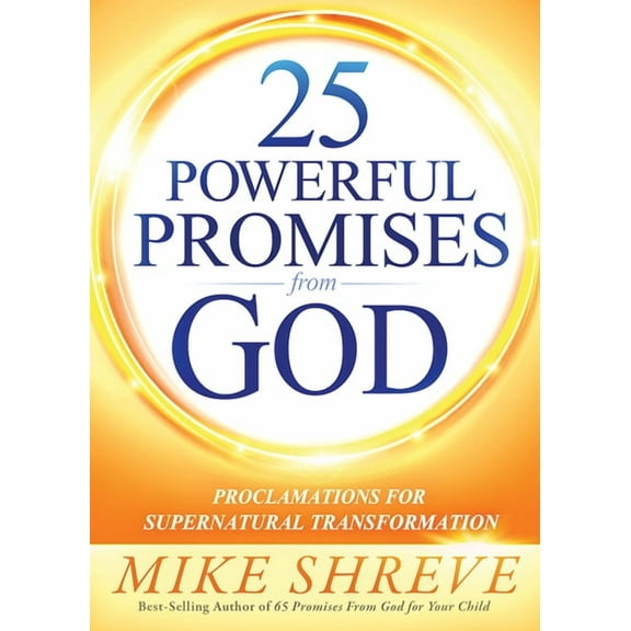 25 Powerful Promises from God: Proclamations for Supernatural Transformation, (Paperback)