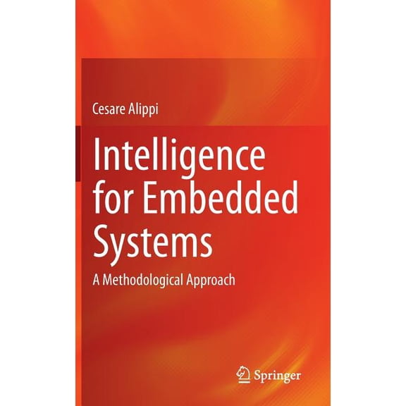 Intelligence for Embedded Systems: A Methodological Approach, (Hardcover)