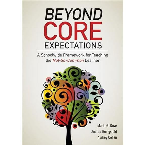 Pre-Owned Beyond Core Expectations: A Schoolwide Framework for Serving the Not-So-Common Learner (Paperback) 148333192X 9781483331928