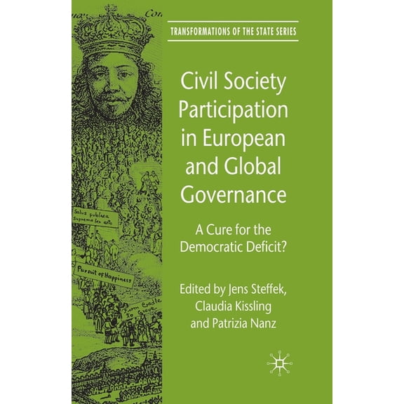 Transformations of the State Civil Society Participation in European and Global Governance: A Cure for the Democratic Deficit?, (Paperback)