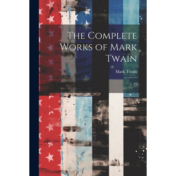 The Complete Works of Mark Twain (Paperback)