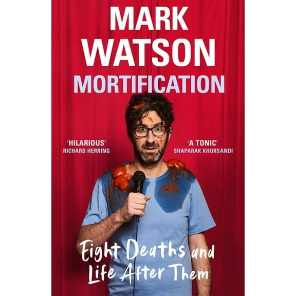 Mortification : Eight Deaths and Life After Them (Hardcover)