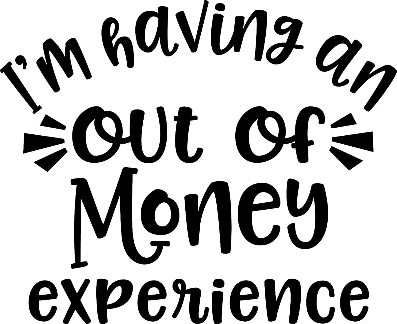 Im Having An Out Of Money Experience Funny Broke Poor Wall Decals for Walls  Peel and Stick wall art murals Black Large 36 Inch 