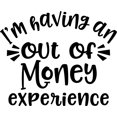 thumbnail image 1 of Im Having An Out Of Money Experience Funny Broke Poor Wall Decals for Walls Peel and Stick wall art murals Black Large 36 Inch, 1 of 2
