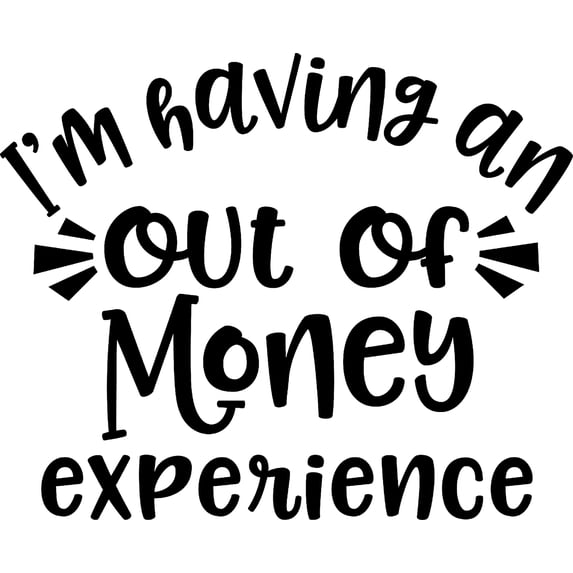 Im Having An Out Of Money Experience Funny Broke Poor Wall Decals for Walls Peel and Stick wall art murals Black Large 36 Inch