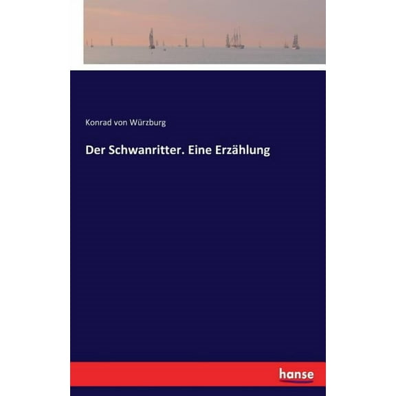 Der Schwanritter. Eine ErzÃ¤hlung, (Paperback)