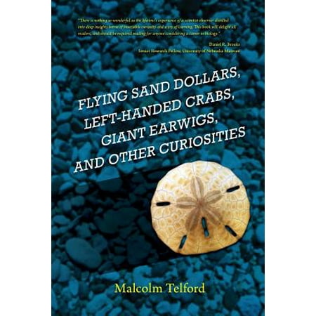 Flying Sand Dollars Left Handed Crabs Giant Earwigs And
