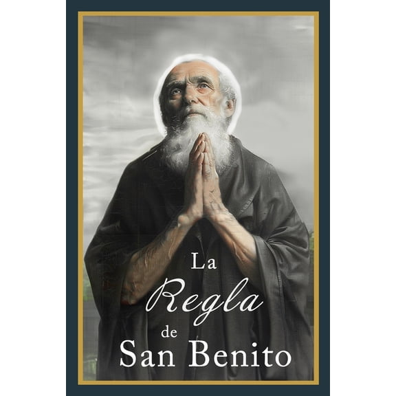 La Regla de San Benito, (Paperback)