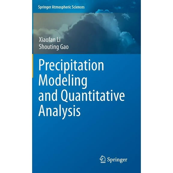 Springer Atmospheric Sciences Precipitation Modeling and Quantitative Analysis, Book 0, (Hardcover)