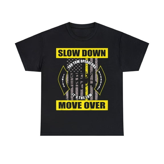 Slow Down Move Over Tow Operators Shirt Tow Truck Driver T-Shirt