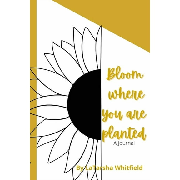 Bloom Where You Are Planted, (Paperback)