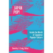 Japan Pop: Inside the World of Japanese Popular Culture: Inside the World of Japanese Popular (Pre-Owned Paperback 9780765605610) by Timothy J Craig