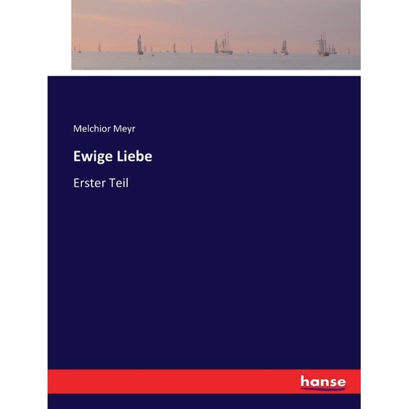 Ewige Liebe: Erster Teil, (Paperback)