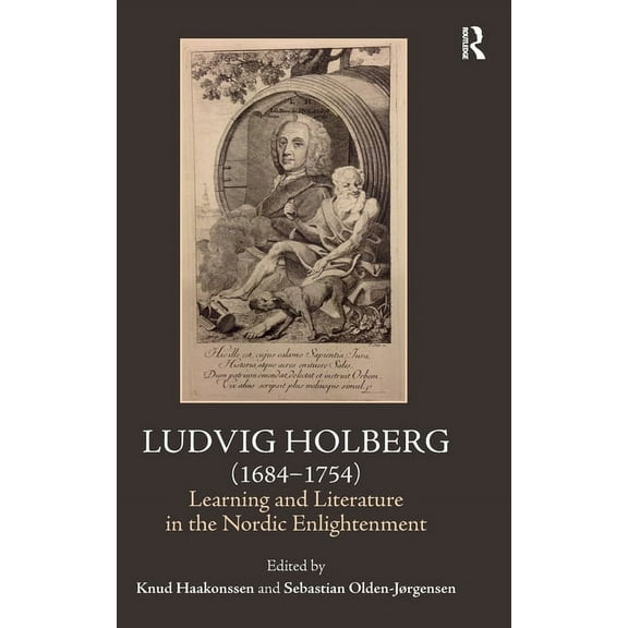 Ludvig Holberg (1684-1754): Learning and Literature in the Nordic Enlightenment, (Hardcover)