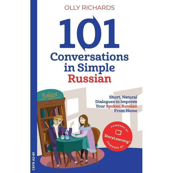 101 Conversations: Russian Edition 101 Conversations in Simple Russian: Short, Natural Dialogues to Improve Your Spoken Russian From Home, (Paperback)