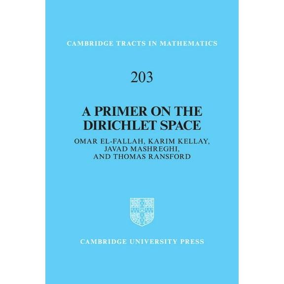 Cambridge Tracts in Mathematics A Primer on the Dirichlet Space, Book 203, (Hardcover)