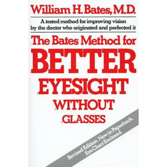 Pre-Owned The Bates Method for Better Eyesight Without Glasses (Paperback 9780805002416) by William H Bates