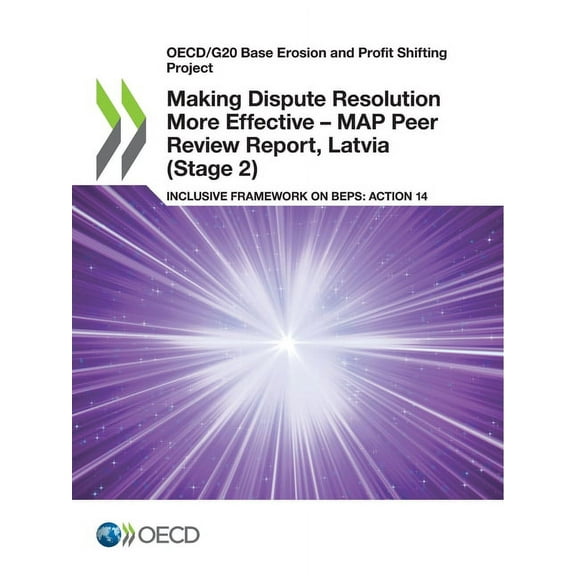 Making Dispute Resolution More Effective - MAP Peer Review Report, Latvia (Stage 2), (Paperback)