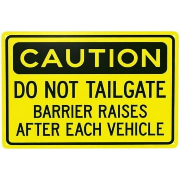Caution Do Not Tailgate Barrier Raises After Each Vehicle Warning Sign, Gate Metal Signs for Home Business Outdoor Indoor Street Wall Caution Custom Decor 12 x 8 Inch