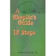 thumbnail image 1 of Pre-Owned A Skeptic's Guide to the 12 Steps (Paperback) 0894867229 9780894867224, 1 of 1